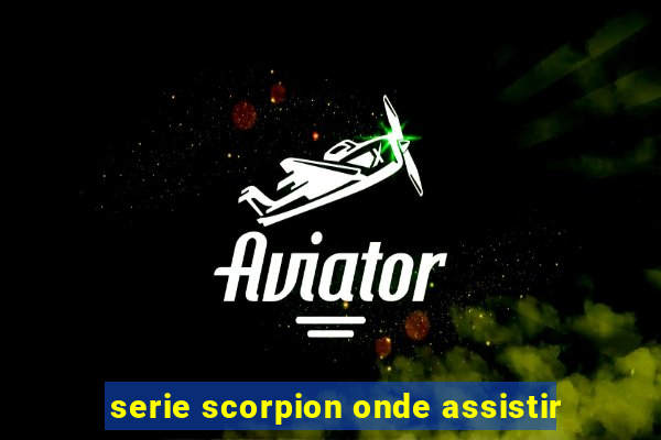 serie scorpion onde assistir